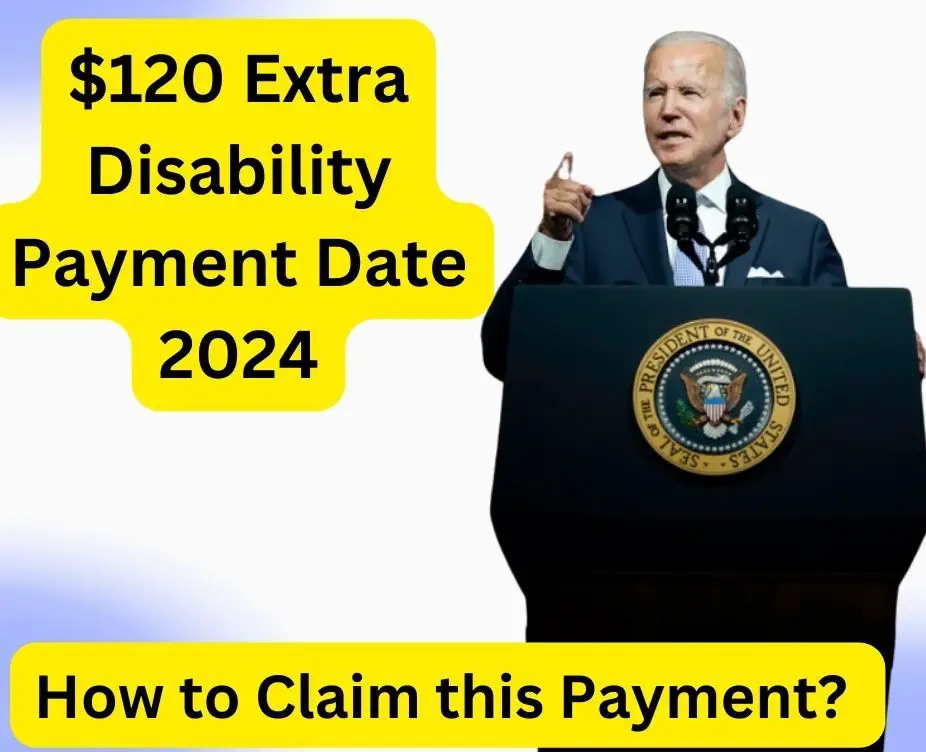 $120 Extra Disability Payment Date 2024 Status