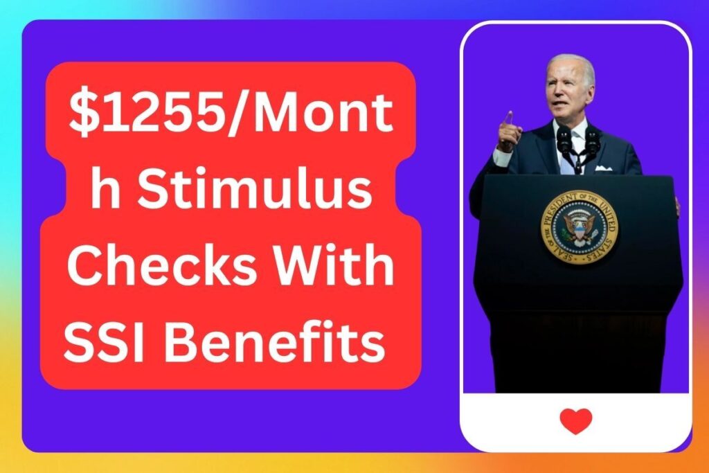 $1255:Month Stimulus Checks With SSI Benefits 2024