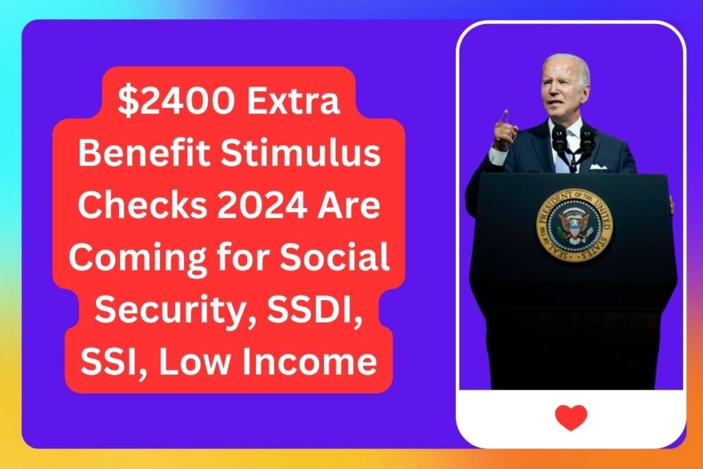 $2400 Extra Benefit Stimulus Checks 2024 