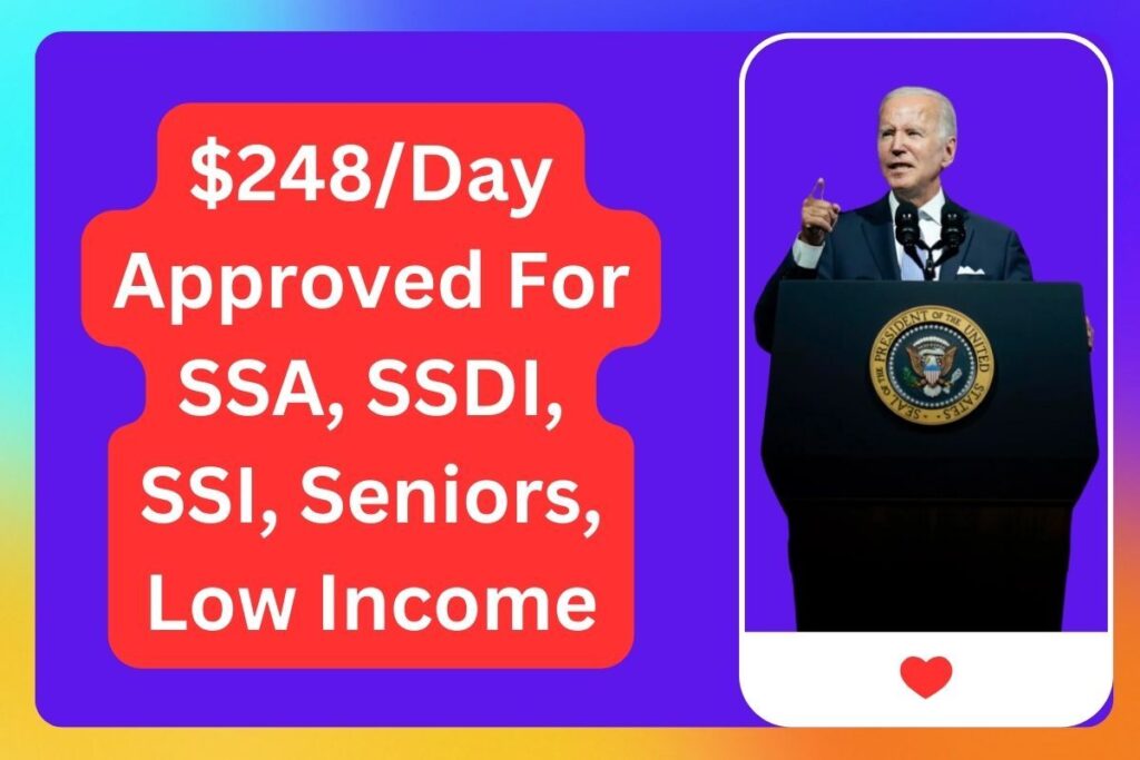 $248/Day Approved In April 2024 For SSA, SSDI, SSI, Seniors, Low Income