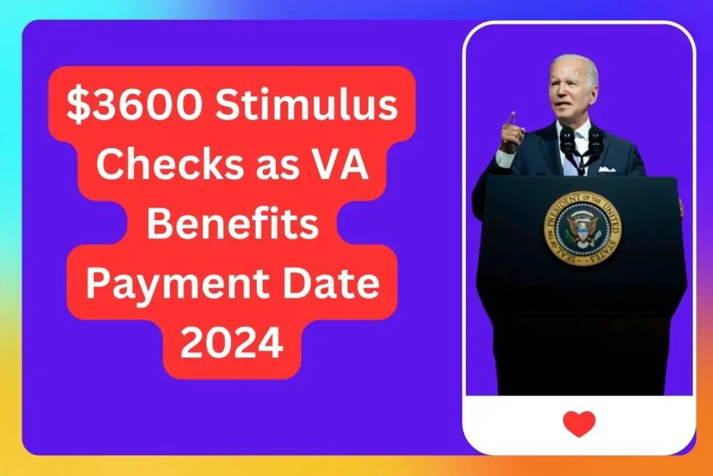 $3600 Stimulus Checks as VA Benefits Payment Date 2024