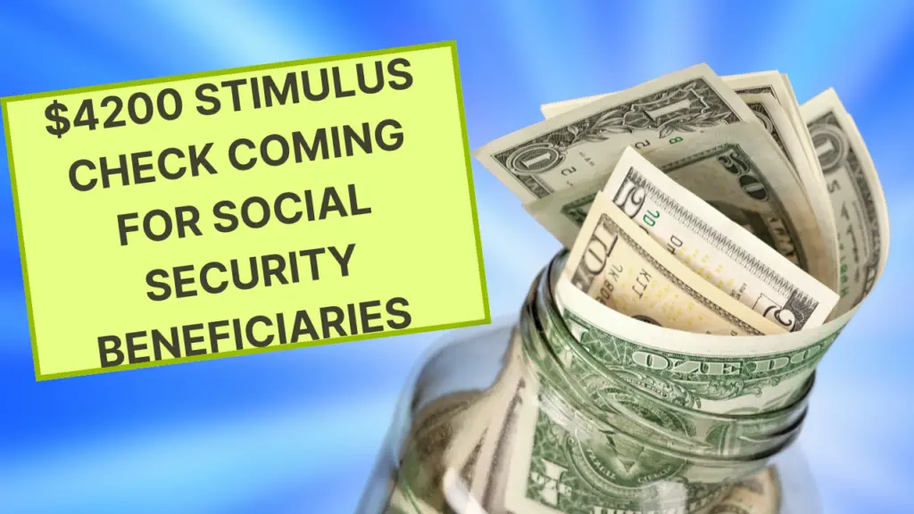 $4200 Stimulus Check Coming for Social Security Beneficiaries In March 2024