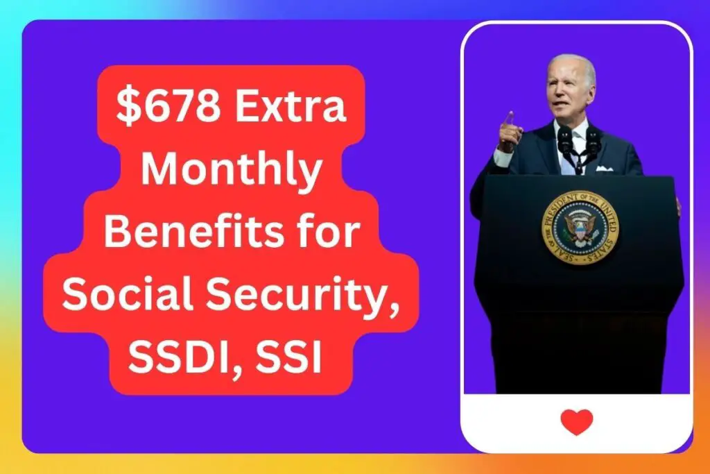 $678 Extra Monthly Benefits for Social Security, SSDI, SSI in April 2024