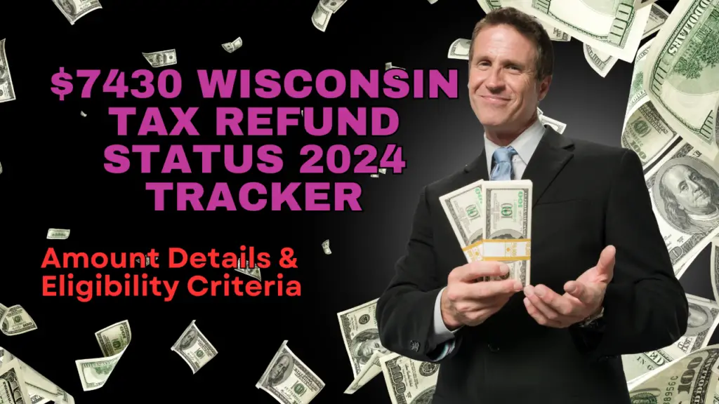 $7430 Wisconsin Tax Refund Status 2024 Tracker