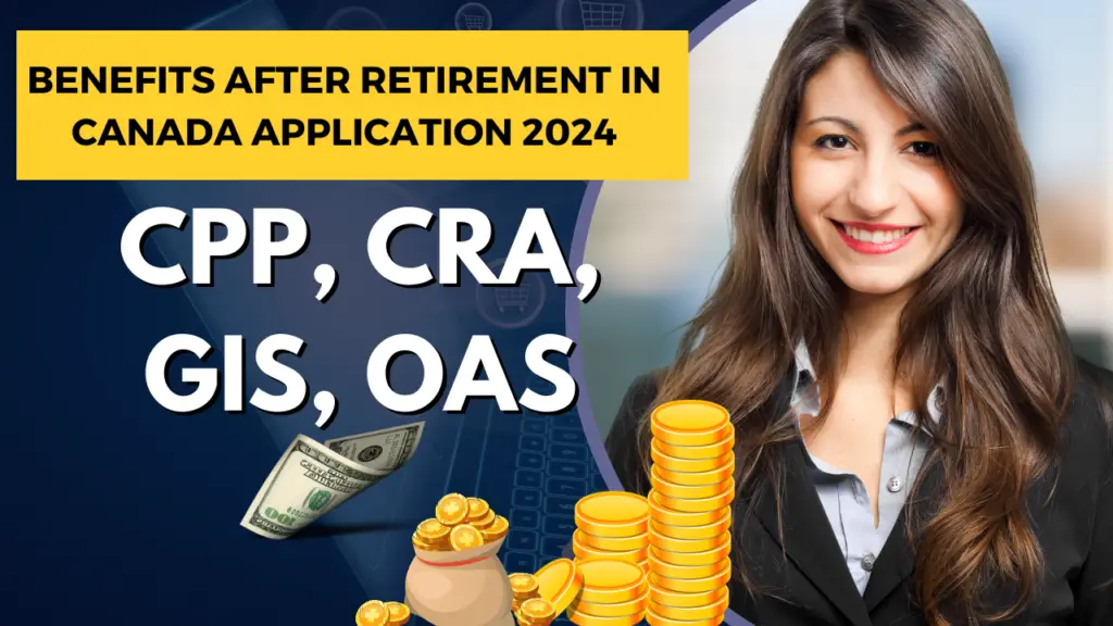 Benefits After Retirement in Canada Application 2024