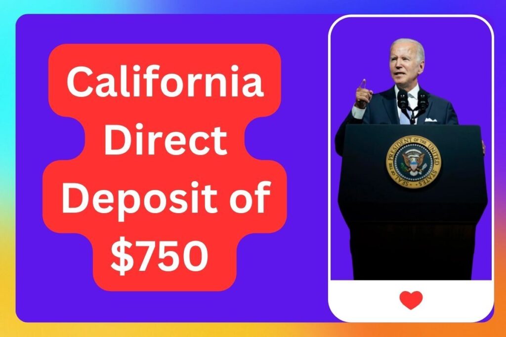 California Direct Deposit of $750 in April 2024