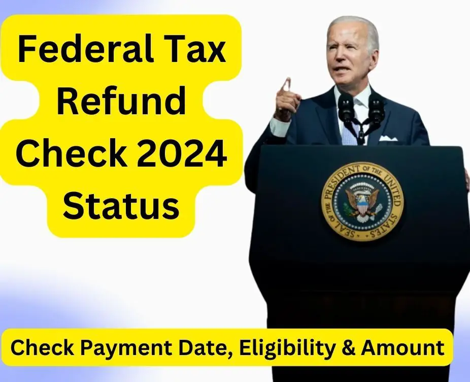 Federal Tax Refund Check 2024 Status