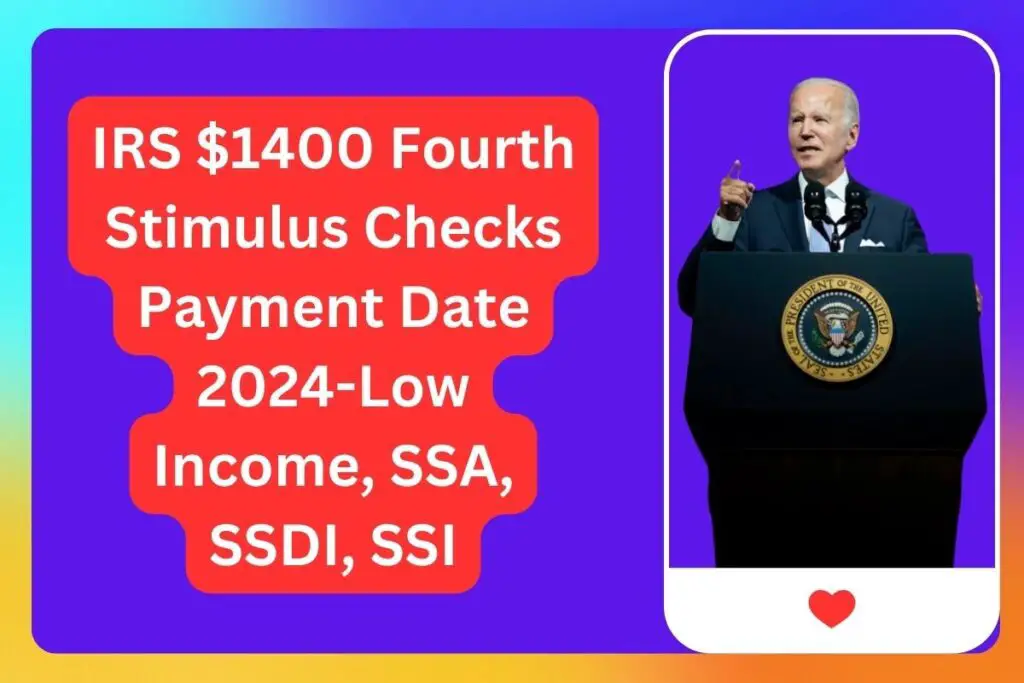 IRS $1400 Fourth Stimulus Checks Payment Date 2024