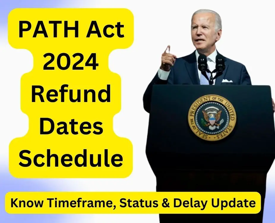 PATH Act 2024 Refund Dates Schedule