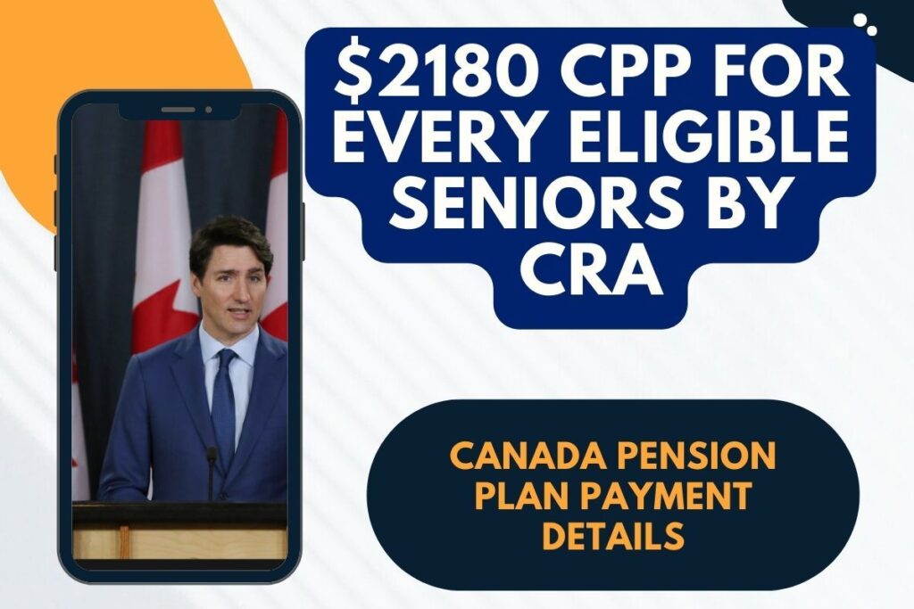 $2180 CPP For Every Eligible Seniors 