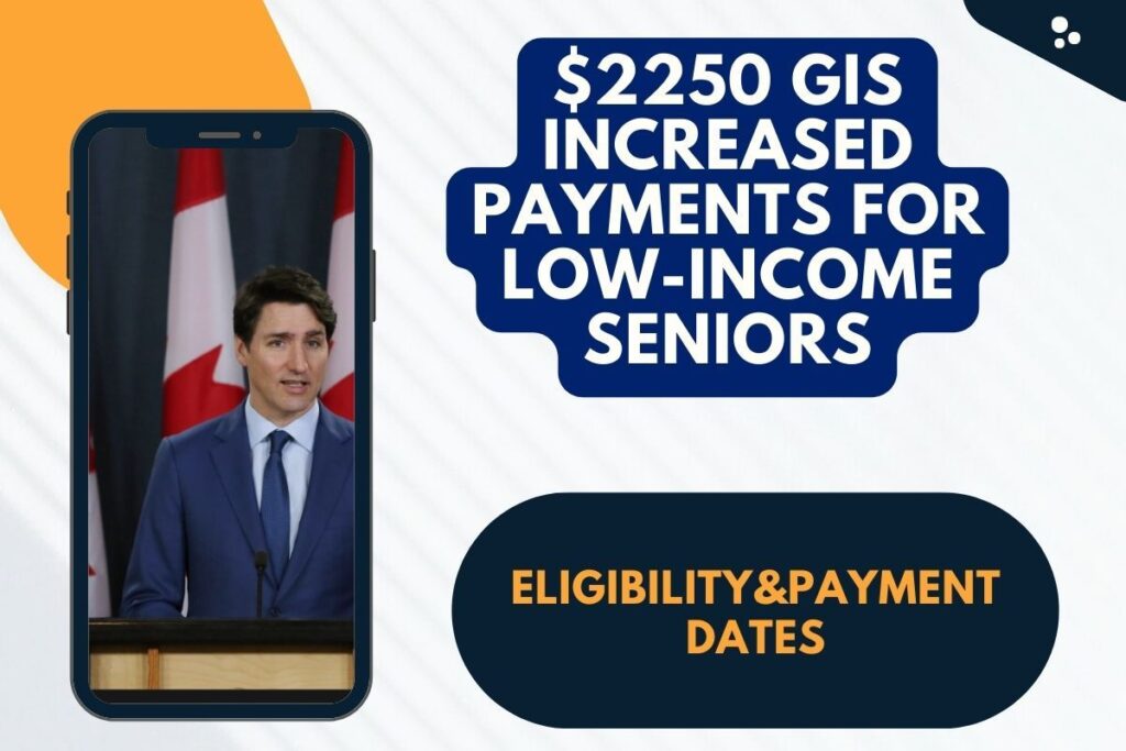 $2250 GIS Increased Payments for Low-Income Seniors