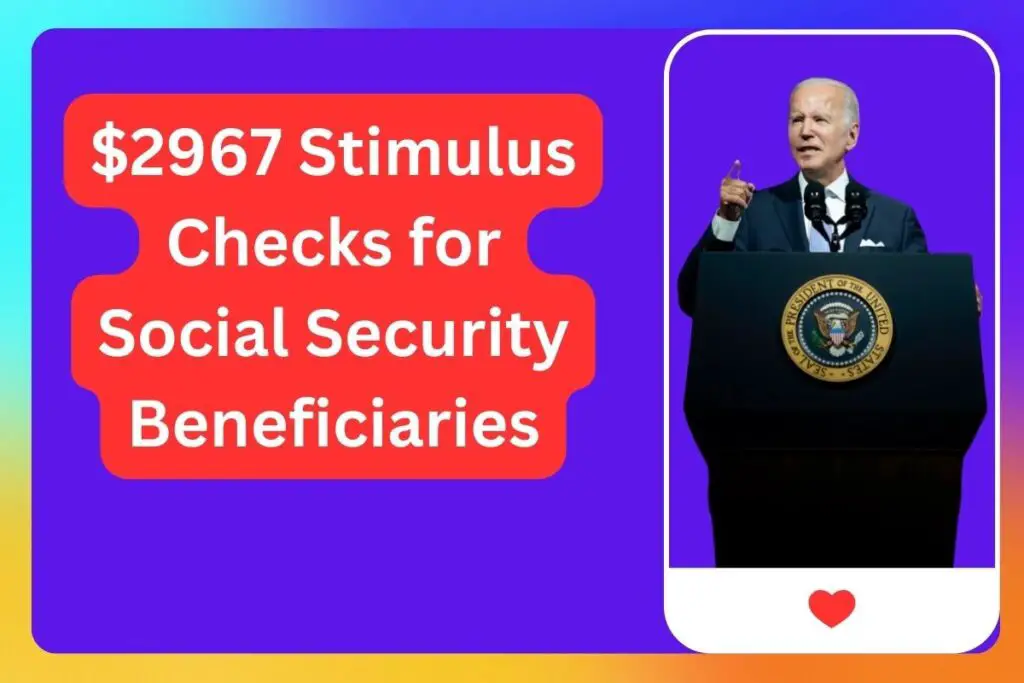 $2967 Stimulus Checks for Social Security Beneficiaries
