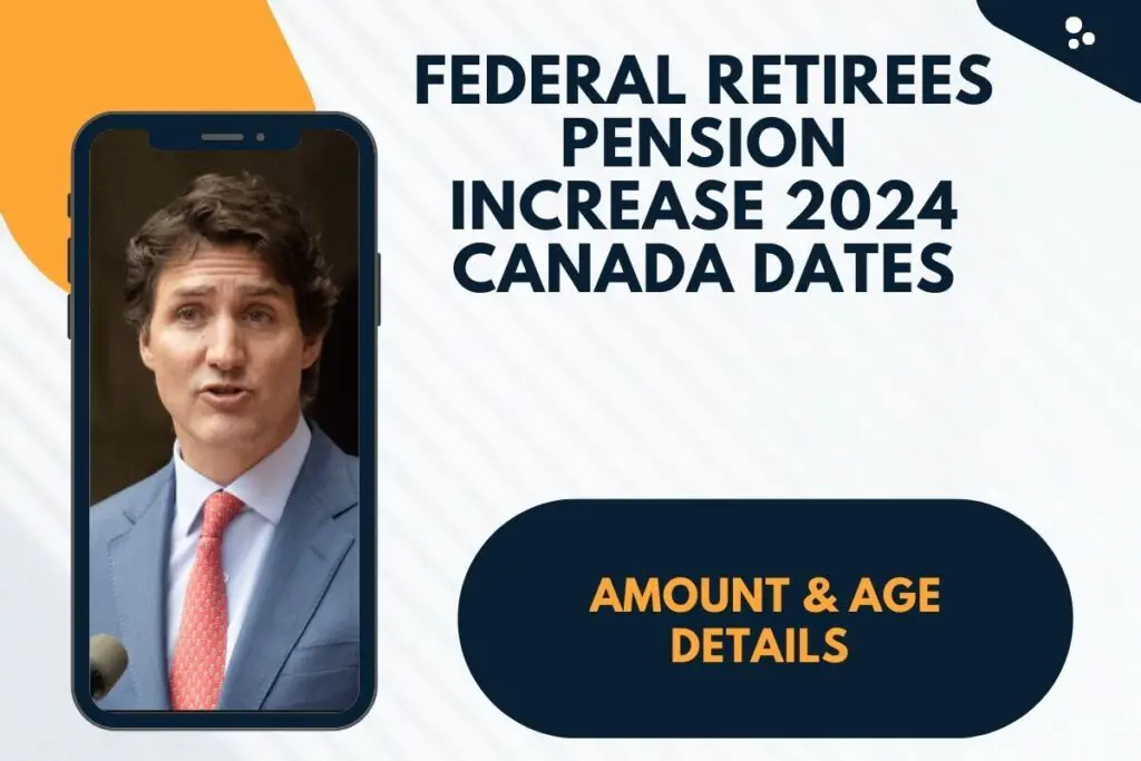 Federal Retirees Pension Increase 2024 Canada Dates