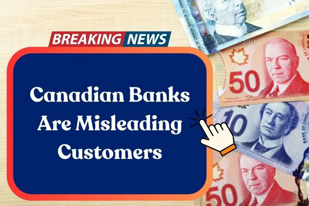 Canadian Banks Are Misleading Customers