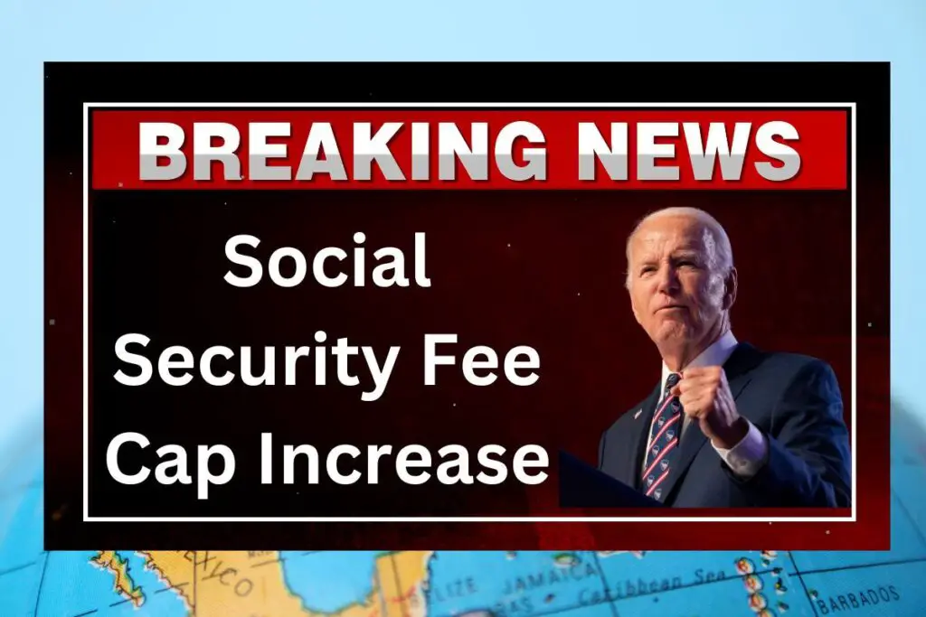 Social Security Fee Cap Increase